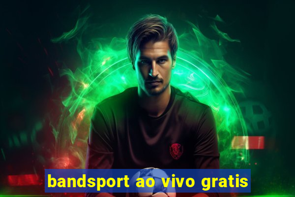 bandsport ao vivo gratis